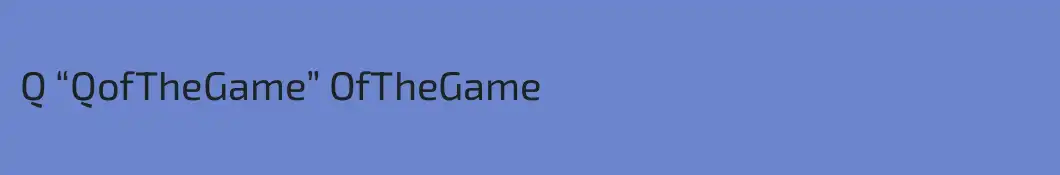 Q “QofTheGame” OfTheGame